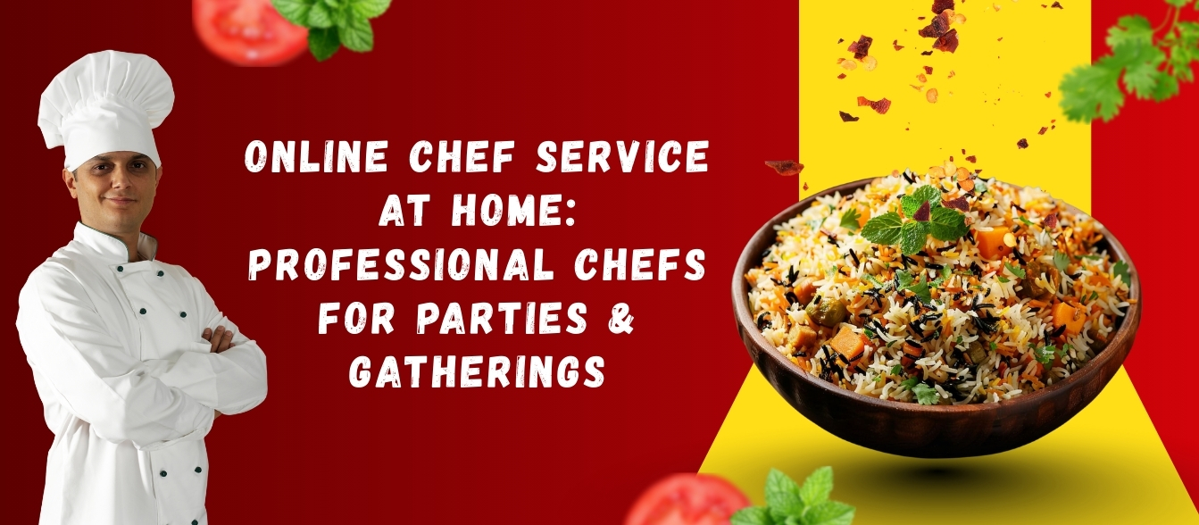 Online Chef Service at Home: Professional Chefs for Parties & Gatherings